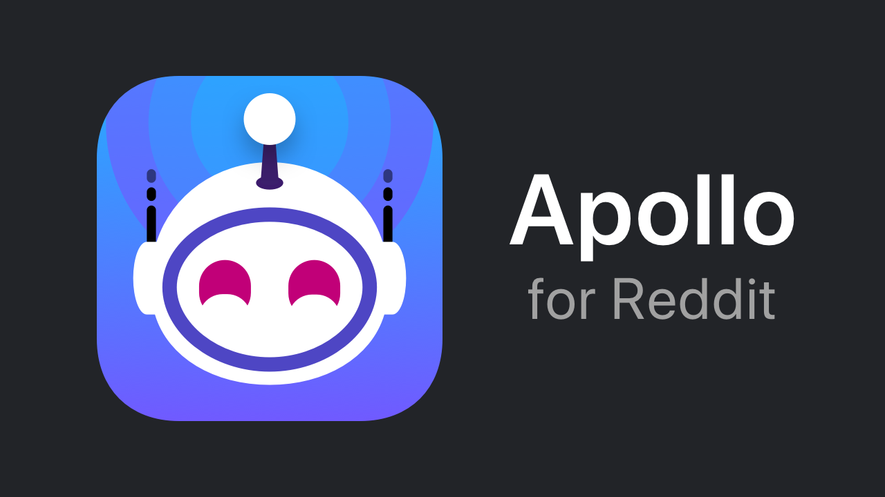 Apollo | A beautiful reddit app built for power and speed